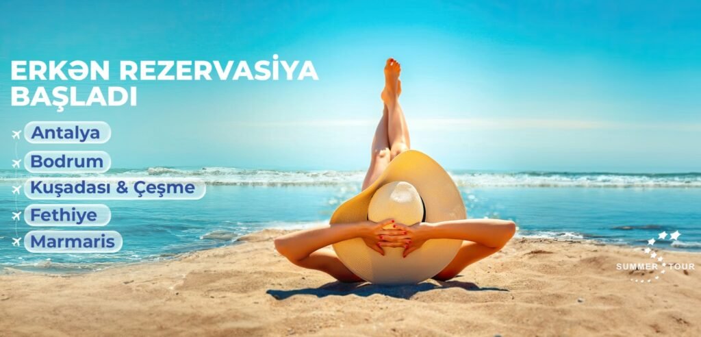 DİQQƏT: “Summer Tour” Erkən Rezervasiyalara start verdi