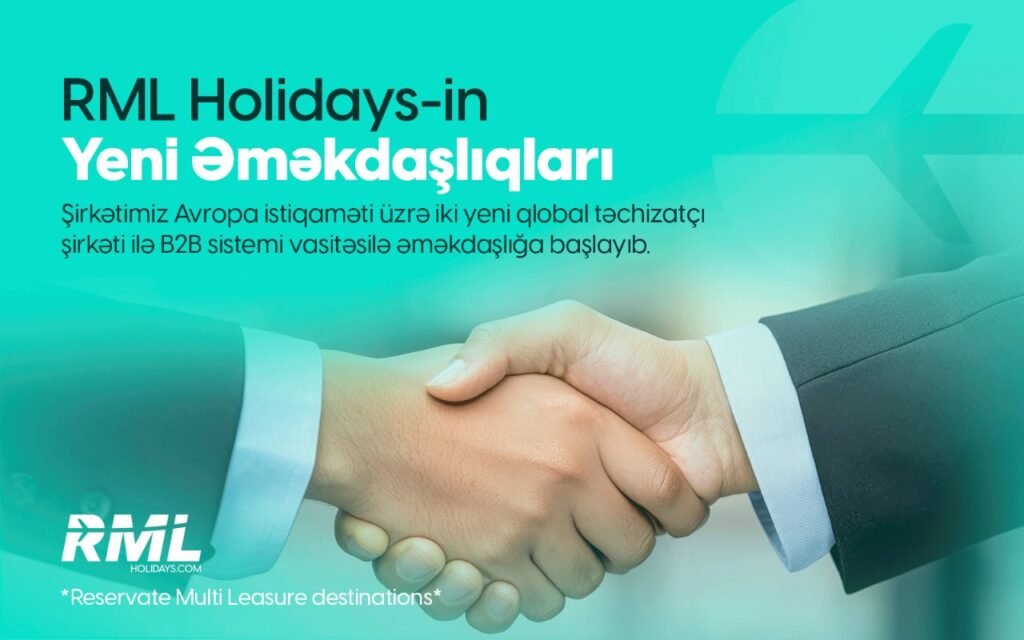 RML Holidays şirkəti daha bir uğurlu sövdələşməyə imza atıb – MƏLUMAT