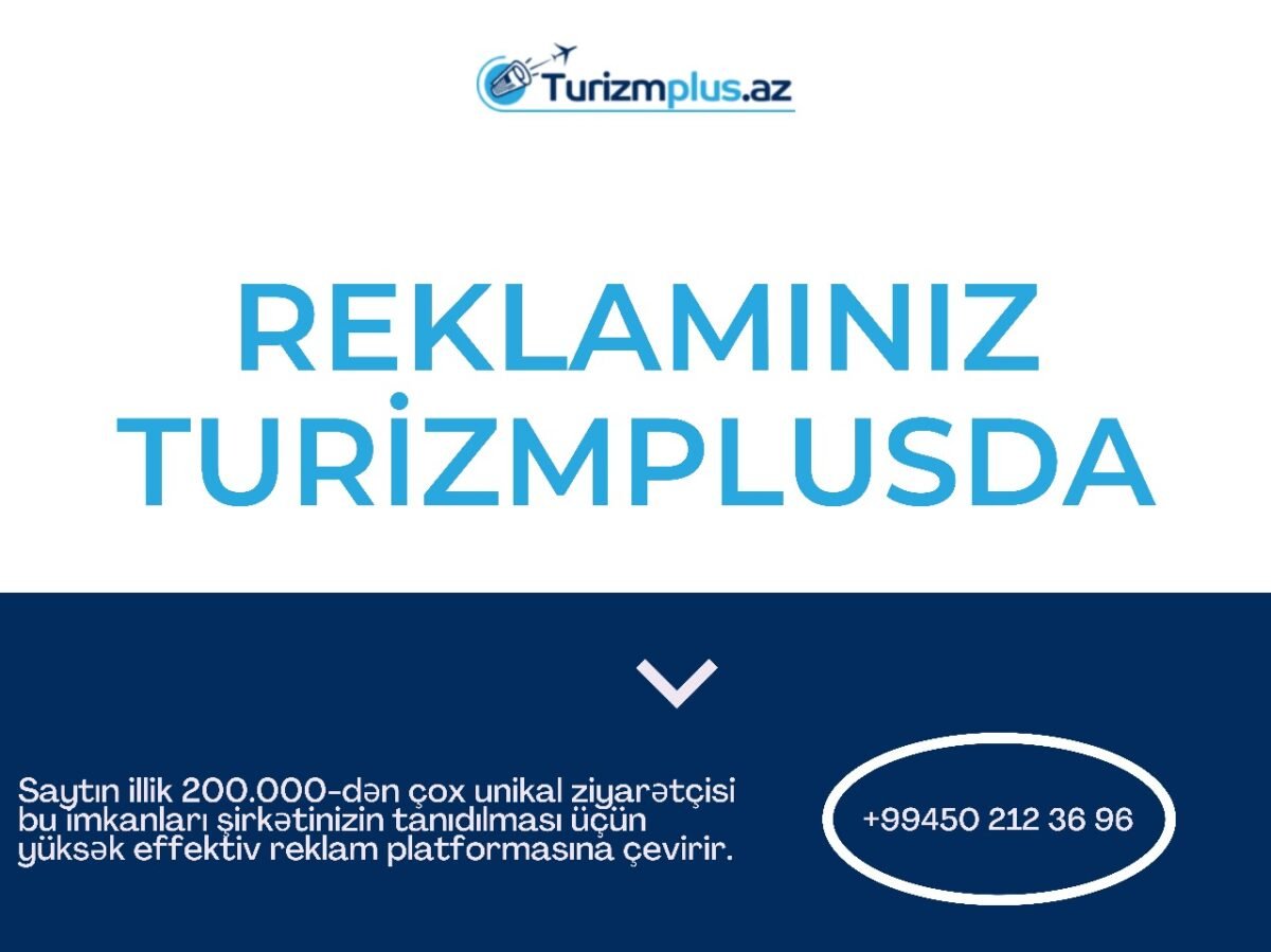 Brendinizi 200.000+ unikal izləyici ilə tanıdın – TURİZMPLUSDA REKLAM