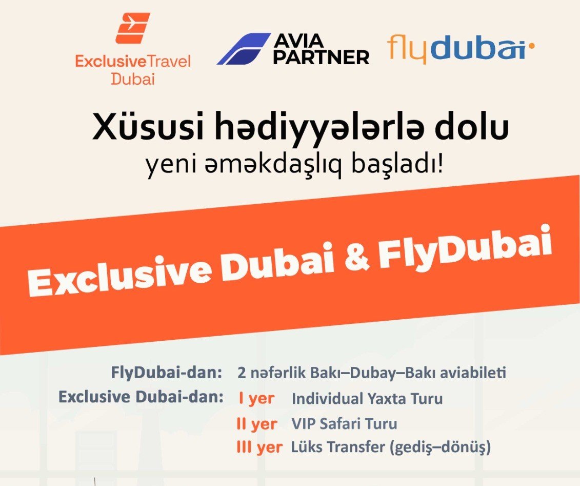 TURİZMÇİLƏRİN NƏZƏRİNƏ: Ödənişsiz Dubay aviabileti və individual Yaxta Turu qazanmaq imkanı